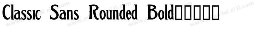 Classic Sans Rounded Bold字体转换